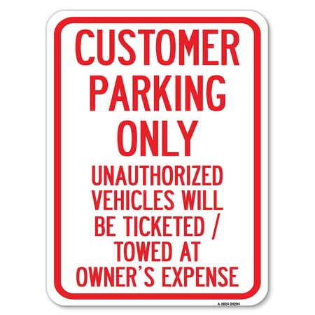 Signmission Customer Parking Only Unauthorized Vehicles Will Be Ticketed Towed at Owners Expense, A-1824-24204 A-1824-24204